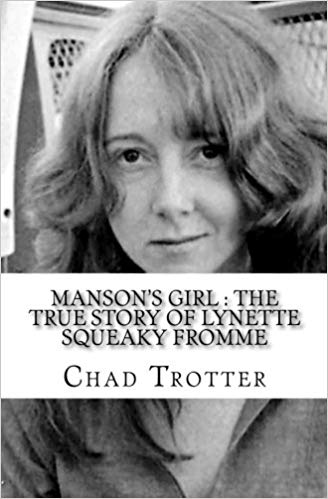 Sacramento History: Lynette ‘Squeaky’ Fromme Still Loves Charles Manson ...